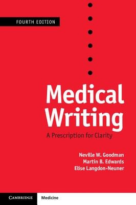 Medical Writing: A Prescription for Clarity by Goodman, Neville W.