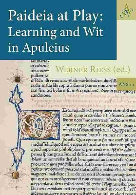 Paideia at Play: Learning and Wit in Apuleius by Riess, Werner