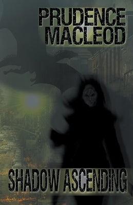 Shadow Ascending by MacLeod, Prudence