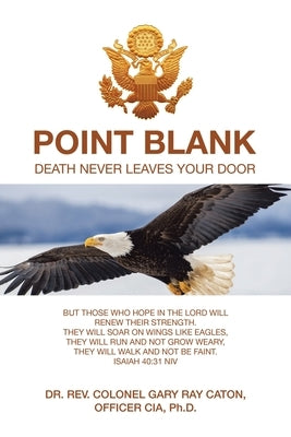 Point Blank: Death Never Leaves Your Door by Caton Officer Cia, Rev Colone