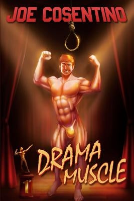 Drama Muscle: A Nicky and Noah Mystery by Cosentino, Joe