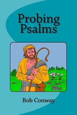Probing Psalms by Conway, Bob