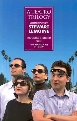A Teatro Trilogy: Selected Plays by Lemoine, Stewart