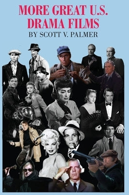 More Great U.S. Drama Films by Palmer, Scott V.