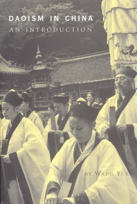 Daoism in China: An Introduction by Yi'e, Wang