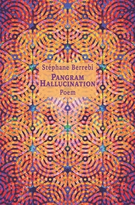 Pangram Hallucination: Poems by Berrebi, St?phane