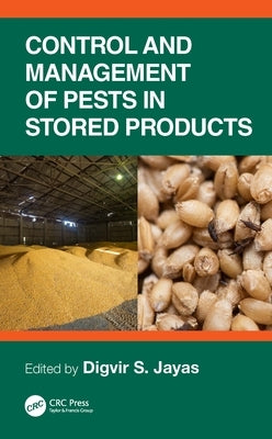Control and Management of Pests in Stored Products by Jayas, Digvir S.