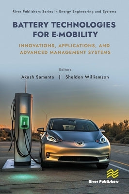 Battery Technologies for E-Mobility: Innovations, Applications, and Advanced Management Systems by Samanta, Akash