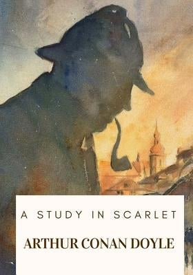 A Study in Scarlet by Doyle, Arthur Conan