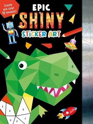 Epic Shiny Sticker Art: Create and Color 12 Mosaics! by Igloobooks