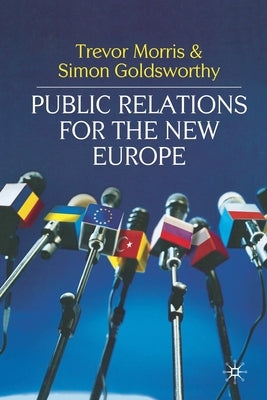 Public Relations for the New Europe by Morris, Trevor
