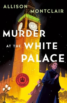 Murder at the White Palace: A Sparks & Bainbridge Mystery by Montclair, Allison