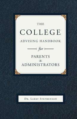 The College Advising Handbook by Stephenson, Larry