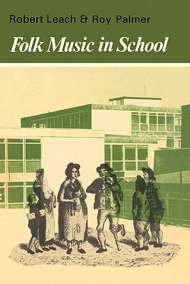 Folk Music in Schoo by Leach, Robert