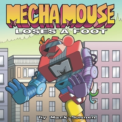 Mecha Mouse Loses a Foot by Sonnen, Mark