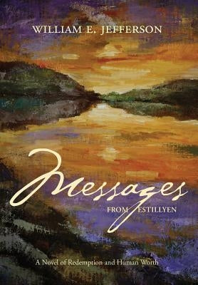Messages from Estillyen by Jefferson, William E.