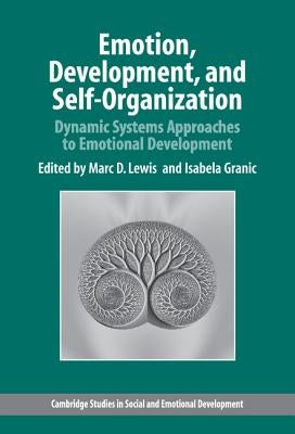 Emotion, Development, and Self-Organization by Lewis, Marc D.