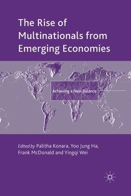 The Rise of Multinationals from Emerging Economies: Achieving a New Balance by Konara, P.