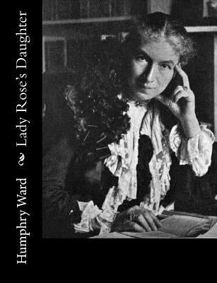 Lady Rose's Daughter by Humphry Ward Mrs