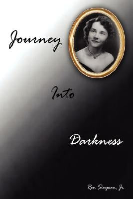Journey Into Darkness by Simpson, Ronald, Jr.