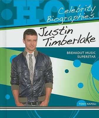 Justin Timberlake: Breakout Music Superstar by Napoli, Tony