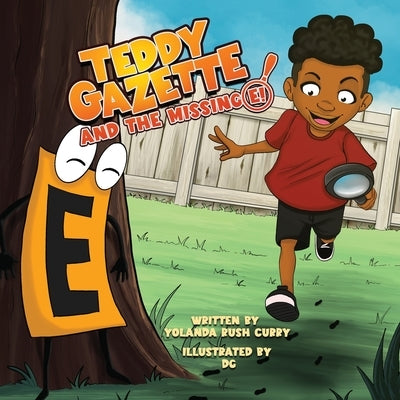 Teddy Gazette and the Missing E! by Rush Curry, Yolanda
