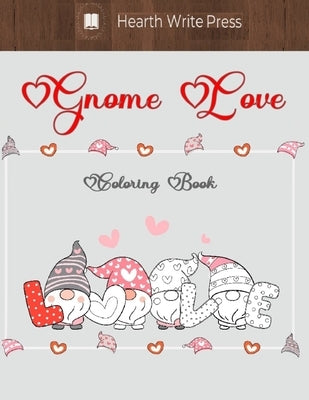 Gnome Love coloring book by Press, Hearth Write