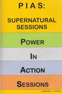 Pias: Supernatural Sessions by Perry, Barbara A.