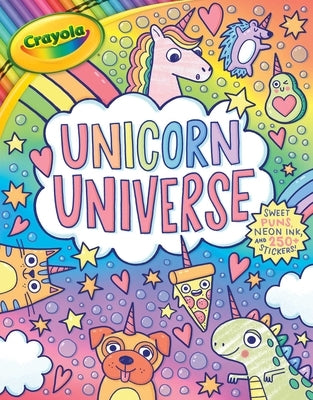 Crayola Unicorn Universe: A Uniquely Perfect & Positively Shiny Coloring and Activity Book with Over 250 Stickers by Buzzpop