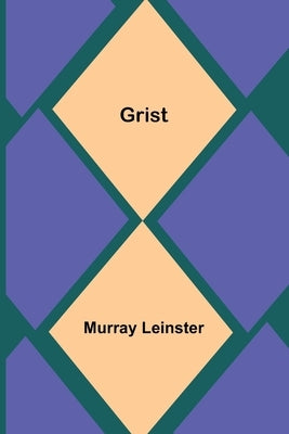 Grist by Leinster, Murray