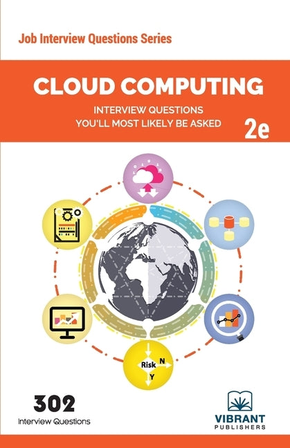 Cloud Computing Interview Questions You'll Most Likely Be Asked: Second Edition by Publishers, Vibrant