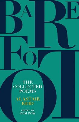 Barefoot: The Collected Poems of Alastair Reid by Reid, Alastair