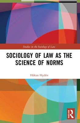 Sociology of Law as the Science of Norms by Hydén, Håkan