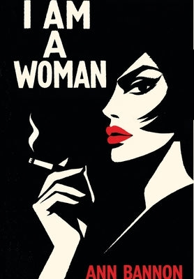 I Am a Woman by Bannon, Ann
