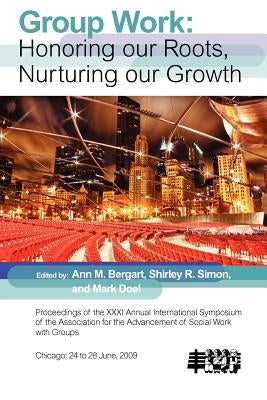 Group Work Honoring Our Roots, Nurturing Our Growth by Bergart, Ann M.