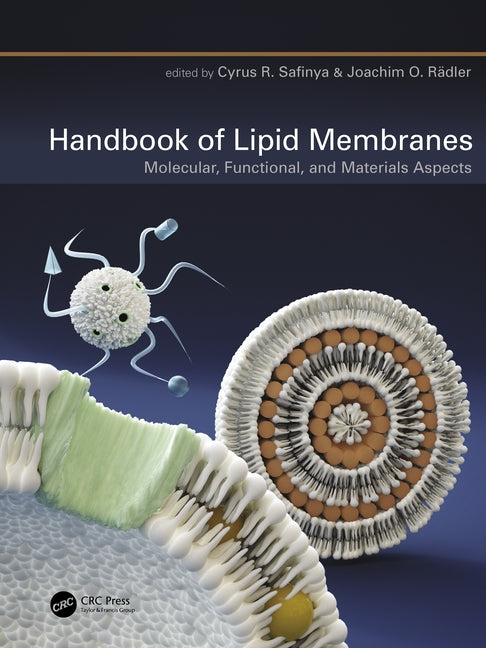 Handbook of Lipid Membranes: Molecular, Functional, and Materials Aspects by Safinya, Cyrus R.