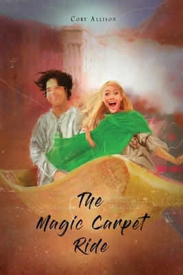 The Magic Carpet Ride by Allison, Cory