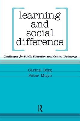 Learning and Social Difference: Challenges for Public Education and Critical Pedagogy by Mayo, Peter