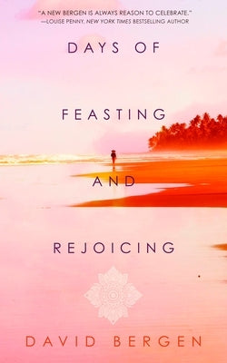Days of Feasting and Rejoicing by Bergen, David
