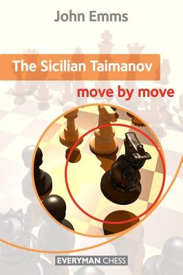 Sicilian Taimanov: Move by Move by Emms, John