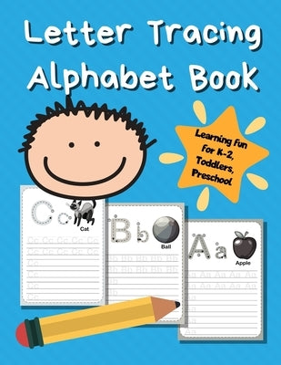 Letter Tracing Alphabet Book: ABC Learning Book for Kids - Toddlers, Preschool, K-2 - Sky Blue by Printing Press, Smart Kids