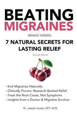 Beating Migraines: 7 Natural Secrets for Lasting Relief by Jacobs, Joseph