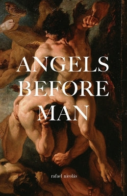 Angels Before Man by Nicolás, Rafael