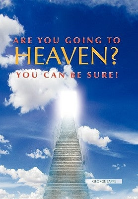 Are You Going to Heaven? by Lappe, George
