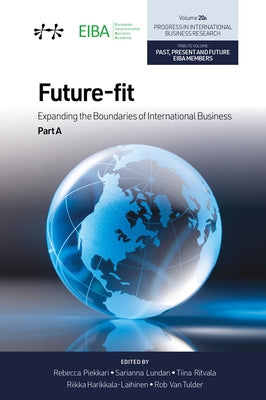 Future-Fit: Expanding the Boundaries of International Business, Part a by Piekkari, Rebecca
