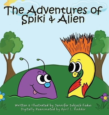 The Adventures of Spiki & Alien by Subjeck-Fedus, Jennifer
