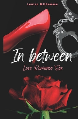 In Between: Love Romance Sex by Milhomme, Lunise