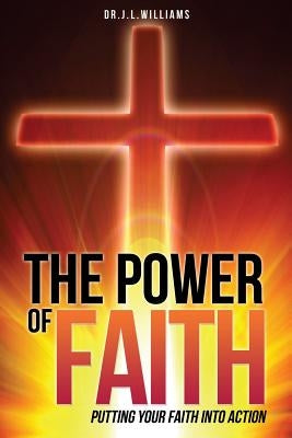The Power of Faith by Williams, J. L.