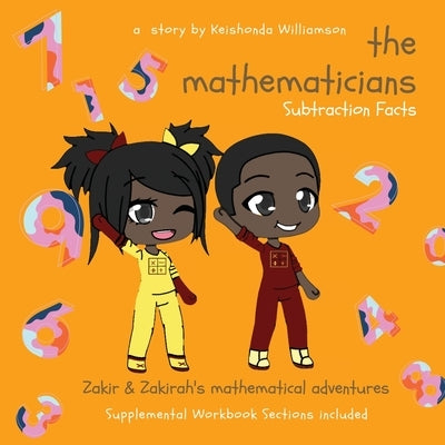 The Mathematicians: Subtraction Facts by Williamson, Keishonda