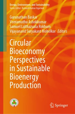 Circular Bioeconomy Perspectives in Sustainable Bioenergy Production by Baskar, Gurunathan